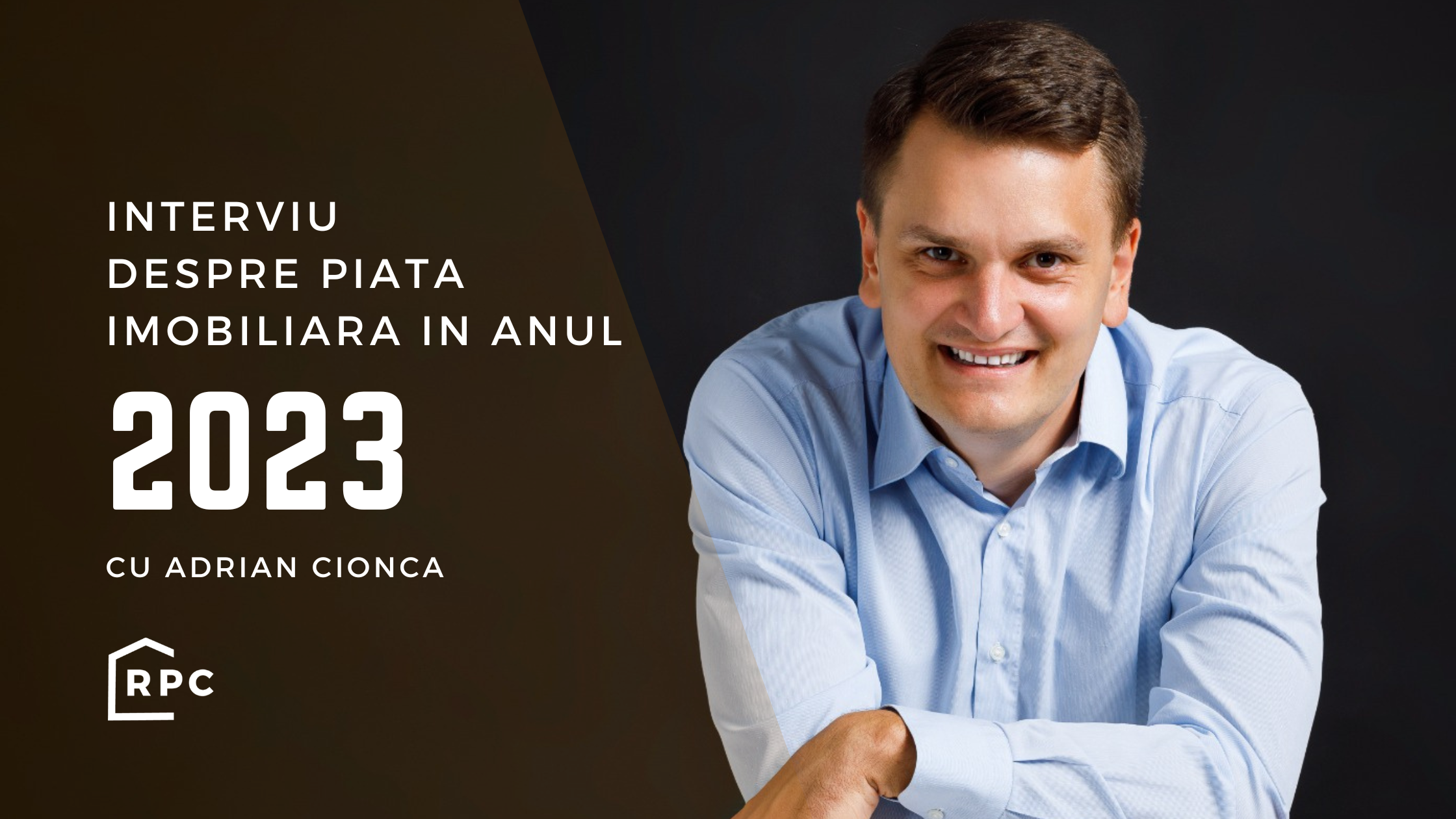 Adrian Cionca, interviu despre piata imobiliara in anul 2023 RPC Group